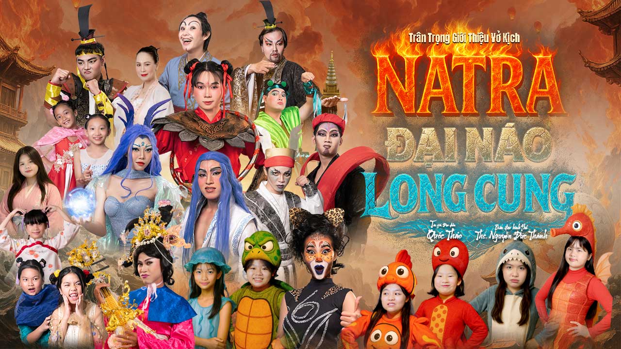 [SÂN KHẤU QUỐC THẢO][Mã giảm: QUOCTHAO50] Kịch Thiếu Nhi: Natra Đại Náo Long Cung